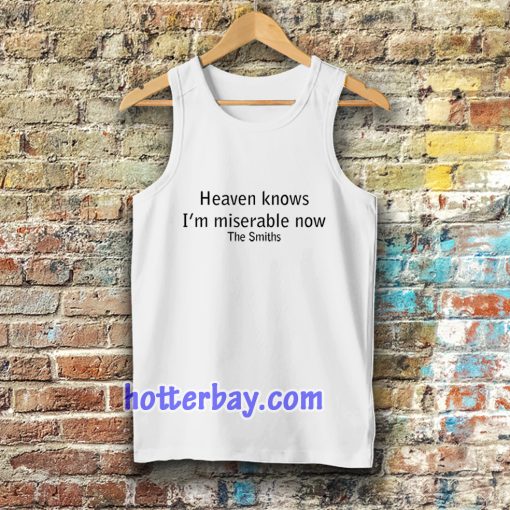 Heaven Knows I'm Miserable Now The Smiths Tanktop