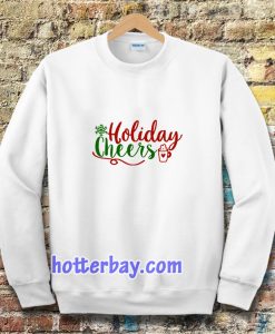 Holiday Cheers Christmas Day Sweatshirt