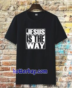 Jesus Is The Way T-shirt