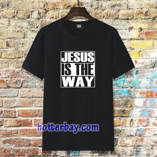 Jesus Is The Way T-shirt