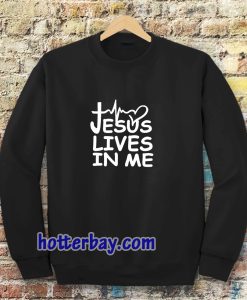Jesus Lives in me christian Sweatshirt tpkj3