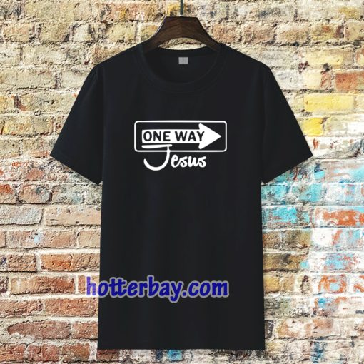 One Way Jesus Christian T-shirt TPKJ3