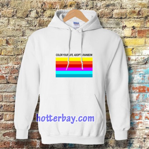 colour your life adopt a rainbow Hoodie