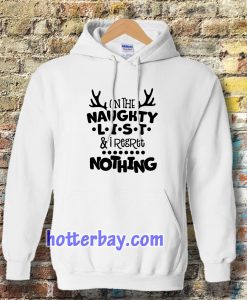 on the naughty list & I regret nothing Hoodie