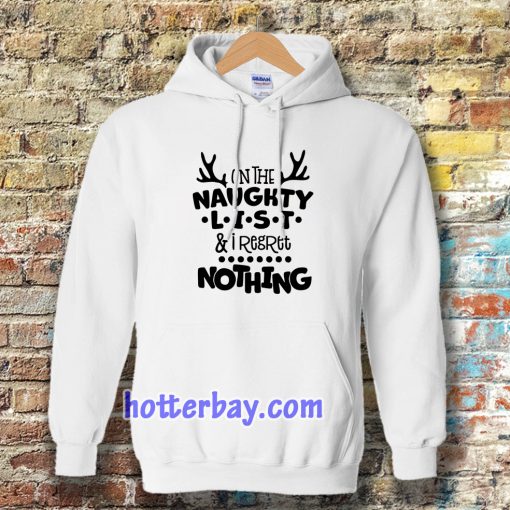 on the naughty list & I regret nothing Hoodie