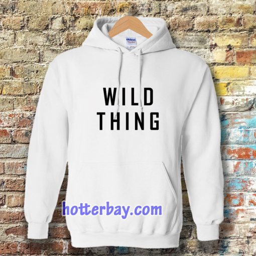 wild thing Hoodie