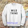 wild thing Sweatshirt