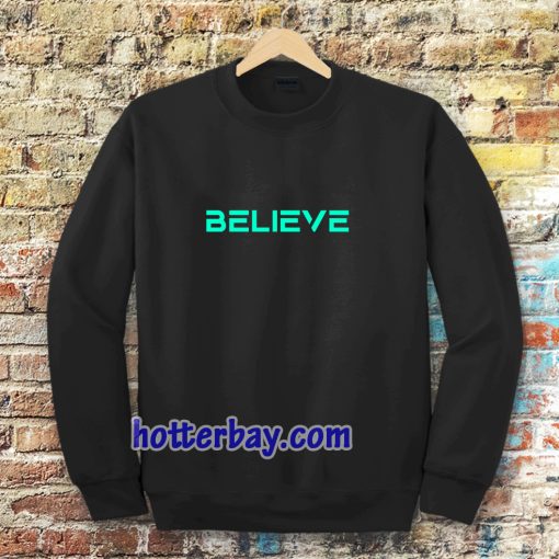 Believe This is the reason of success Sweatshirt TPKJ3