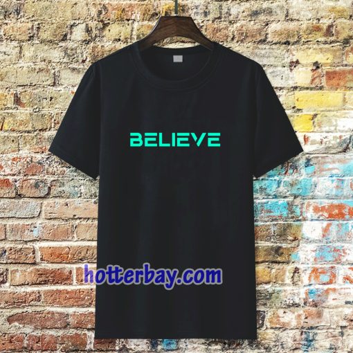 Believe This is the reason of success T-shirt TPKJ3