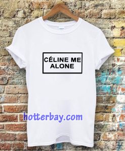 Celine Me Alone T-shirt TPKJ3