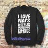 I love naps sweatshirt TPKJ3