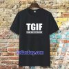 TGIF - Thank God I'm Forgiven T-shirt TPKJ3