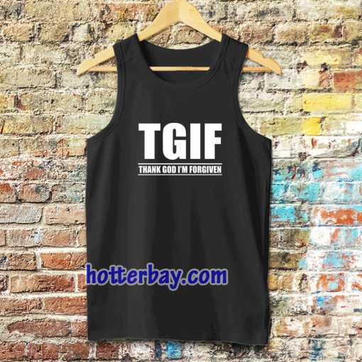 TGIF - Thank God I'm Forgiven Tanktop TPKJ3