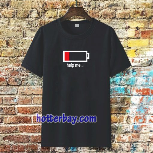 help me...low battery t-shirt TPKJ3