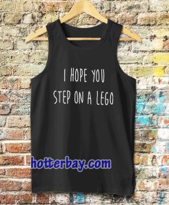 i hope you step on a lego Tanktop TPKJ3