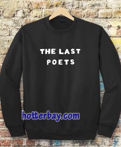 the last poets Sweatshirt TPKJ3