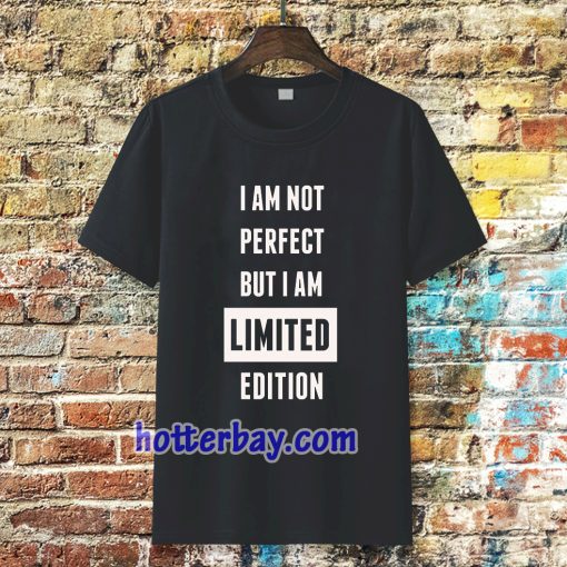 I AM NOT PERFECT BUT I AM T-SHIRT TPKJ3