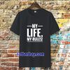 MY LIFE MY RULES T-SHIRT TPKJ3