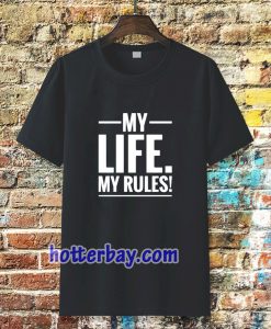 MY LIFE MY RULES T-SHIRT TPKJ3