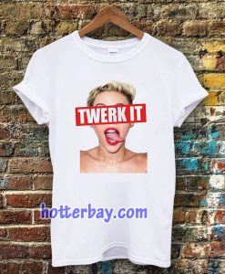 Miley Cyrus twerk it Unisex t-shirt TPKJ3