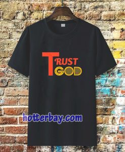 TRUST GOD t-shirt TPKJ3