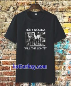 Tony Molina Kill The Lights T Shirt TPKJ3