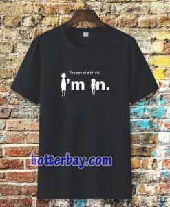 You son of a bi+ch RCK&MRTY T-Shirt TPKJ3