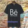 be unique T-Shirt TPKJ3