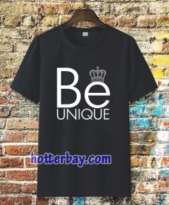 be unique T-Shirt TPKJ3