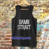 DAMN STRAIT TANK TOP TPKJ3