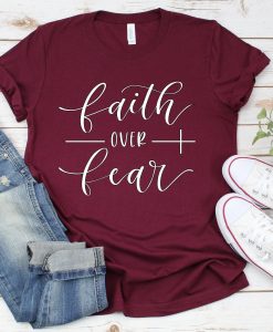Faith Over Fear Shirt TPKJ3