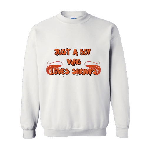 Just A BOY Who Loves Shrimps Sweatshirt TPKJ3