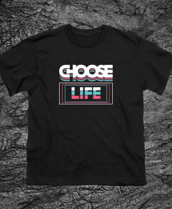 Choose life typography T Shirt