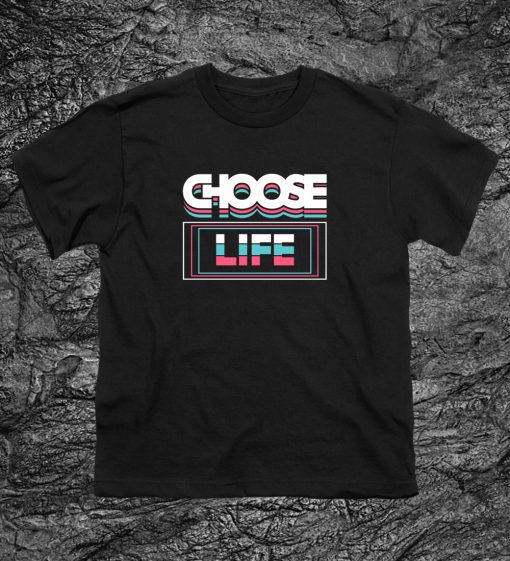 Choose life typography T Shirt