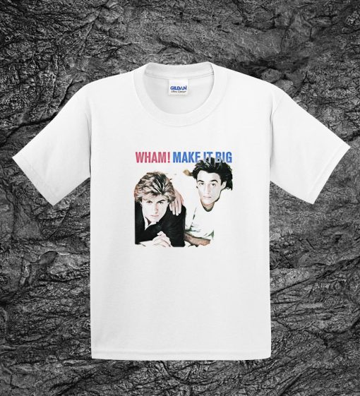 Wham Make It Big T Shirt